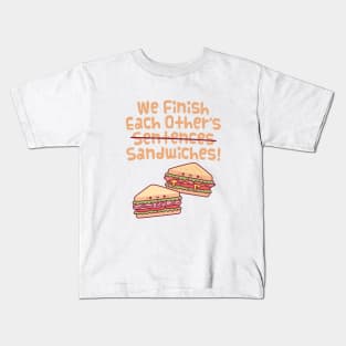 We Finish Each Other's Sentences Sandwiches Funny Kids T-Shirt